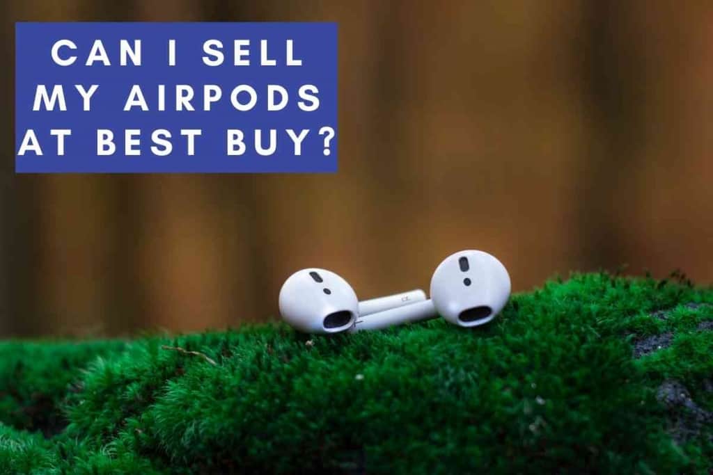 ¿Puedo vender mis Airpods en Best Buy? Programa de canje de Best Buy